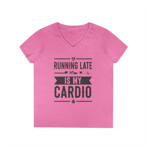 Running Late Is My Cardio Ladies' V-Neck T-Shirt