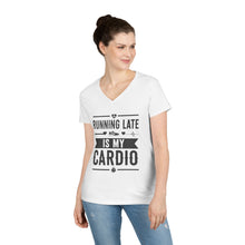Load image into Gallery viewer, Running Late Is My Cardio Ladies&#39; V-Neck T-Shirt