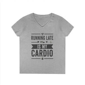 Running Late Is My Cardio Ladies' V-Neck T-Shirt