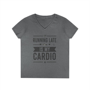 Running Late Is My Cardio Ladies' V-Neck T-Shirt