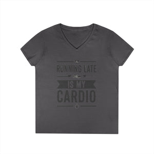 Running Late Is My Cardio Ladies' V-Neck T-Shirt