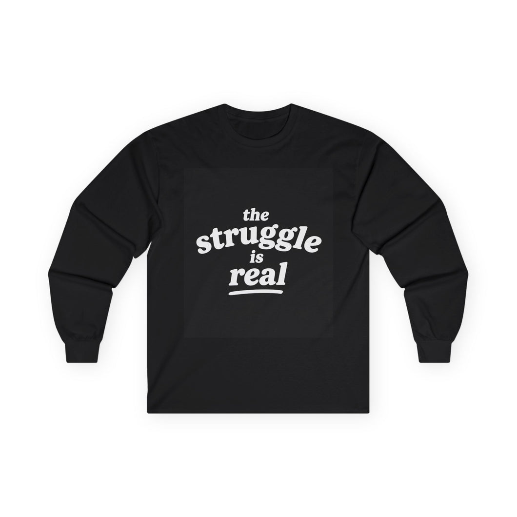 The struggle is real crewneck