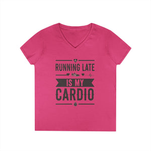 Running Late Is My Cardio Ladies' V-Neck T-Shirt