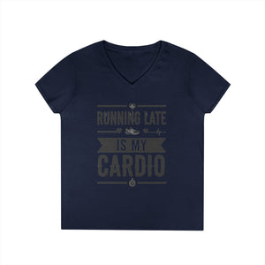 Running Late Is My Cardio Ladies' V-Neck T-Shirt