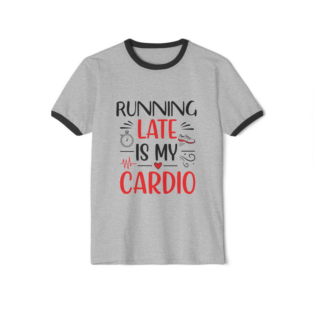 Running Late Is My Cardio T-Shirt
