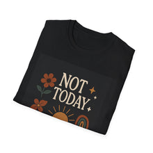 Load image into Gallery viewer, Not Today, Not Tomorrow, Not the Next Day Either Tee