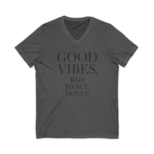 Load image into Gallery viewer, Good Vibes, Bad Dance Moves V-Neck Tee